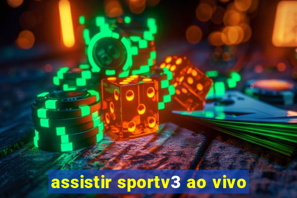 assistir sportv3 ao vivo